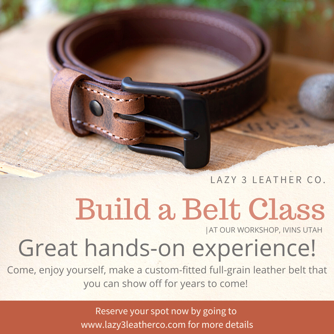 Build A Belt Class - August 19th, 2023 - Lazy 3 Leather Company