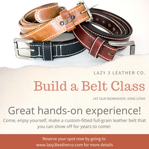 Build A Belt Class - Sept. 16th, 2023 - Lazy 3 Leather Company