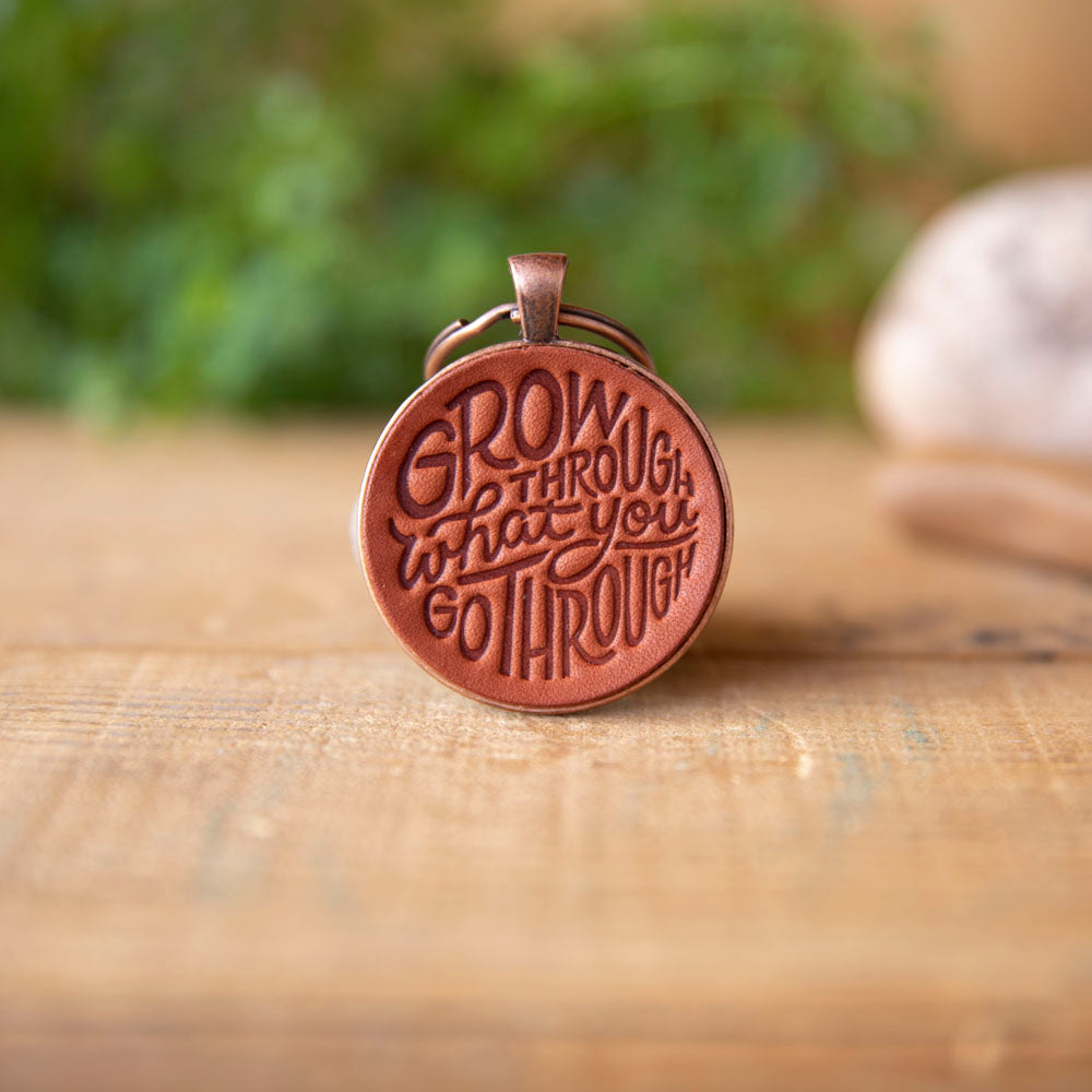 Grow through what you go through Leather Keychain - Lazy 3 Leather Company